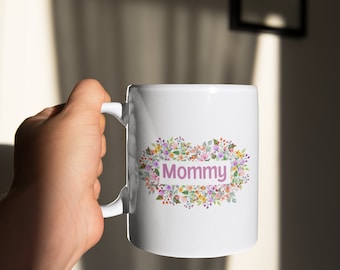 Mommy Mug, Mothers day gift ideas for Moms, Best Mom Mugs, Mothers gifts, Mama mugs