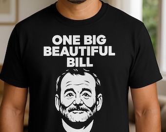 One Big Bill T-Shirt – Funny Graphic Tee, Comedy Fan Gift