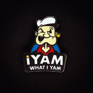 Popeye I Yam What I Yam Enamel Pin | Hand Drawn | Custom Design | Popeye The Sailor Man | The Pinchey