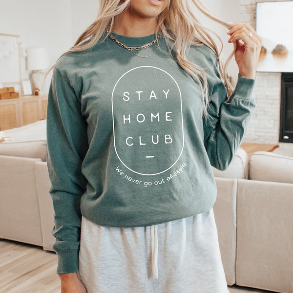 stay home club long sleeve comfort colors t-shirt, homebody gift, indoorsy shirt