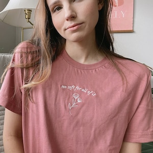 embroidered too soft for all of it Unisex t-shirt, bella + canvas 3001