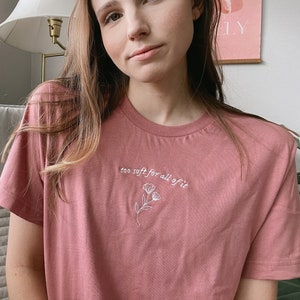 embroidered too soft for all of it Unisex t-shirt, bella + canvas 3001