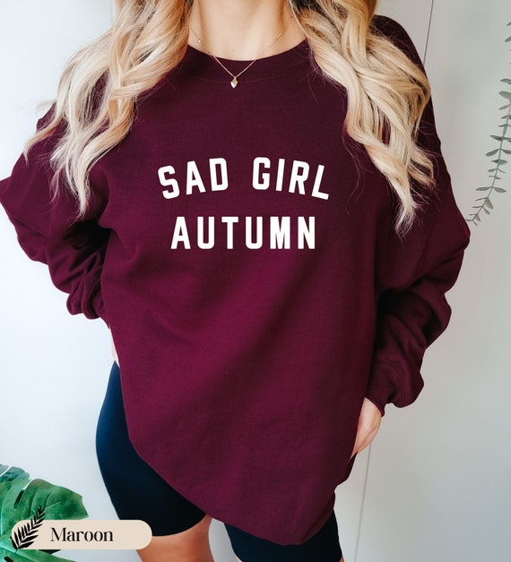 sad girl autumn crewneck sweatshirt, collegiate crewneck, varsity crewneck, fall crewneck