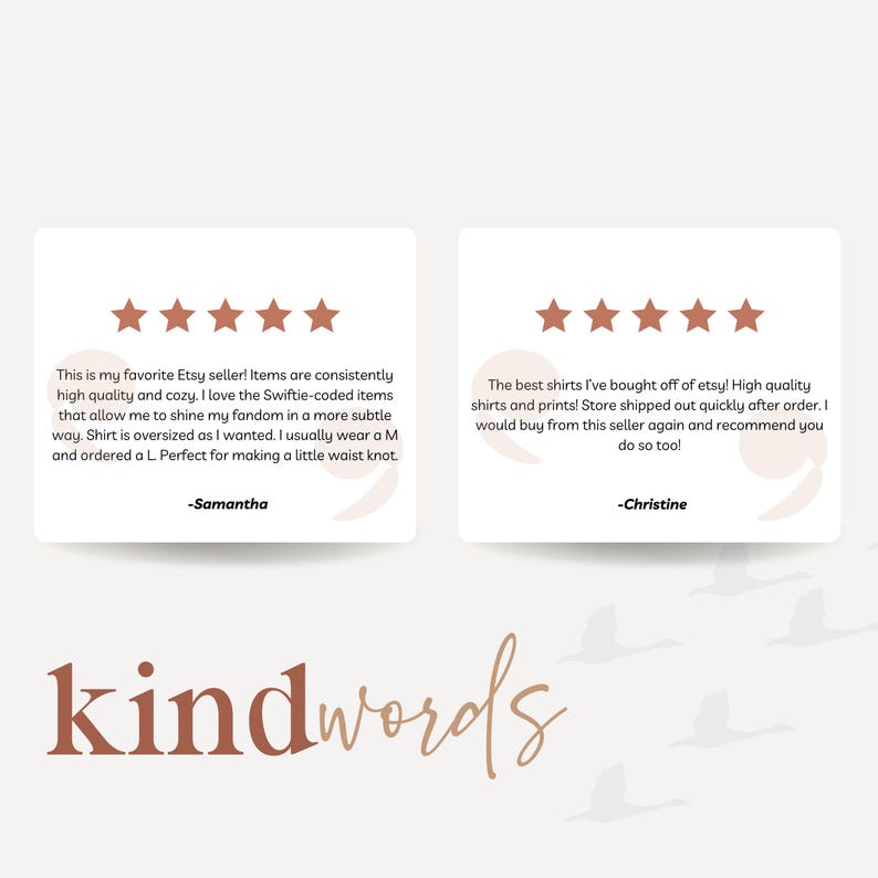 May include: Two five-star reviews for an Etsy shop selling shirts. The first review says "This is my favorite Etsy seller! Items are consistently high quality and cozy. I love the Swiftie-coded items that allow me to shine my fandom in a more subtle way. Shirt is oversized as I wanted. I usually wear a M and ordered a L. Perfect for making a little waist knot." The second review says "The best shirts I've bought off of etsy! High quality shirts and prints! Store shipped out quickly after order. I would buy from this seller again and recommend you do so too!"