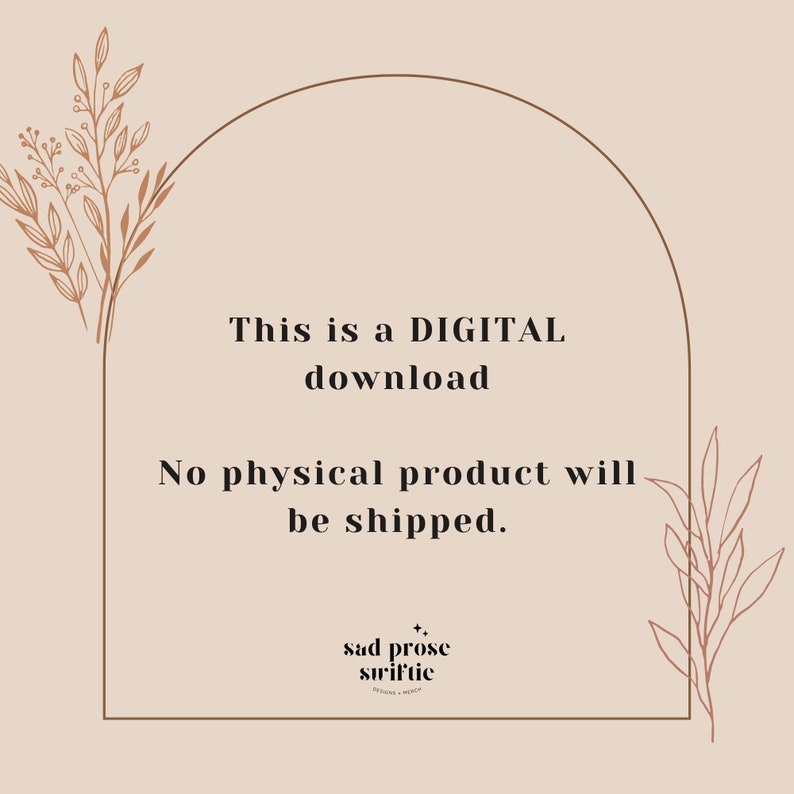 May include: A digital download graphic with a brown archway and floral accents. The text reads "This is a DIGITAL download No physical product will be shipped. sad prose swiftie".