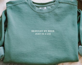 Brought My Book Sweatshirt | Minimal Serif Crewneck | Funny Pullover Reader Gift | Comfort Colors