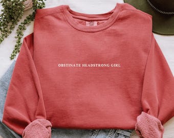 Jane Austen Sweatshirt, Minimal Serif Crewneck, Vintage Book Pullover, Comfort Colors Sweatshirt, Obstinate Headstrong Girl Bookish Gift