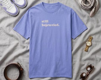 Still Bejeweled Glitter T-Shirt | Minimalist Typography Tee Comfort Colors Shirt