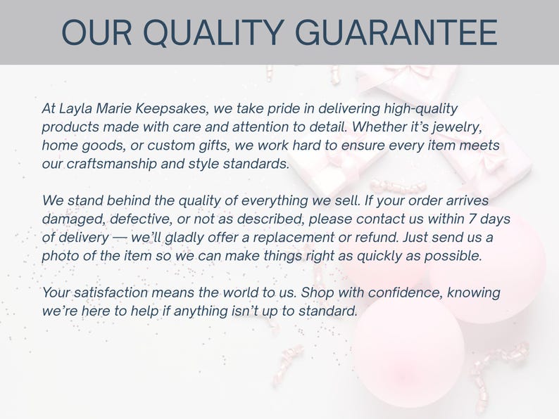 May include: A white informational graphic with the dark blue header OUR QUALITY GUARANTEE. The text states: At Layla Marie Keepsakes, we take pride in delivering high-quality products. We stand behind the quality of everything we sell.