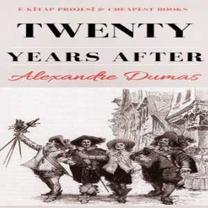 Twenty Years After (The Three Musketeers) by Alexandre Dumas Published 1845 - Complete Novel - PDF Digital Download  Kindle, eReader, etc.