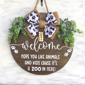 Welcome...it's a zoo in here, 14" funny door hanger/wreath/sign, choose your bow, comes ready to hang