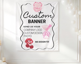 May include: A white custom banner with black border and text. The banner includes the words "Custom Banner" and "Send us your company logo, custom design, photo. We design to!" Decorative elements include a pink heart, lips, and a cocktail.