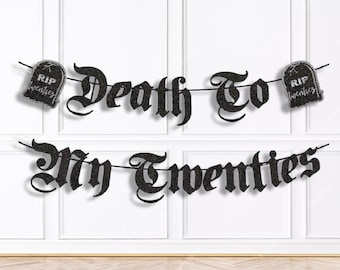 Death to My Twenties Banner RIP 20s RIP Twenties Birthday Party RIP To My Youth 30th Thirties Birthday Decoration Dirty Thirty Birthday