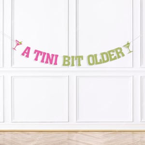 Martini Theme Birthday A Tini Bit Older Banner Party Decoration Banner Olive Dirty Martini Slumber Party 25th 30th 40th 50th Birthday Theme