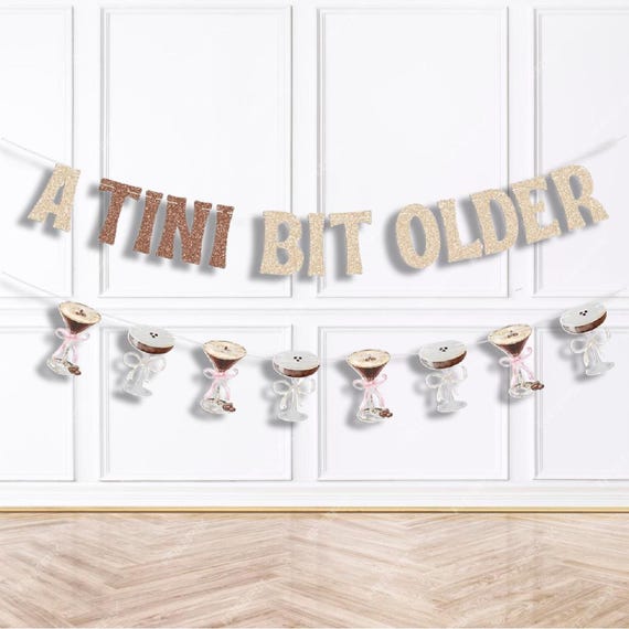 A Tini Bit Older Birthday Party Decoration Banner Espresso Martini Decoration Birthday 21st 25th 30th 35th Thirty Birthday  Balloon Martini