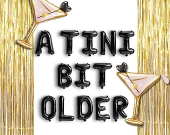 A Tini Bit Older Birthday Theme Martini Balloon Decoration Pink Birthday Balloon Banner 25th 29th 30th 45th Thirty Forty Espresso Martini