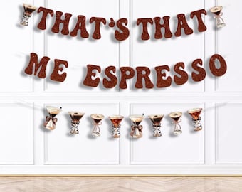 Das ist das mich Espresso Martini Thema Party Kaffee Banner Eine Tini Bit ältere Geburtstagsfeier Dekoration Thema Martini Ballon Dekoration