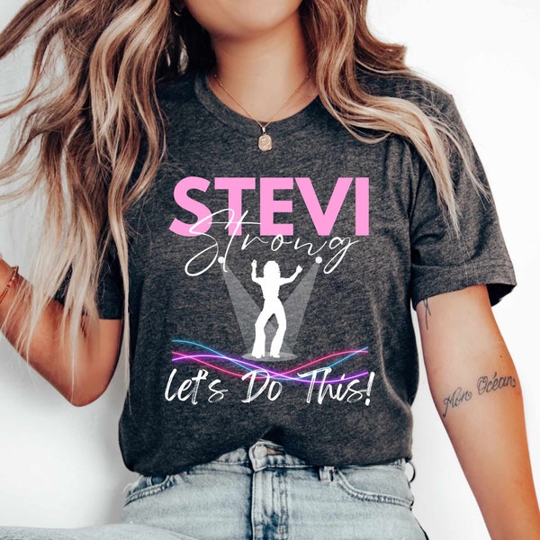 Stevi Strong T-Shirt | All Proceeds Donated To The Lynch Family | We Love You Stevi