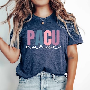 PACU Nurse Shirt: Post Anesthesia Care Unit RN Gift