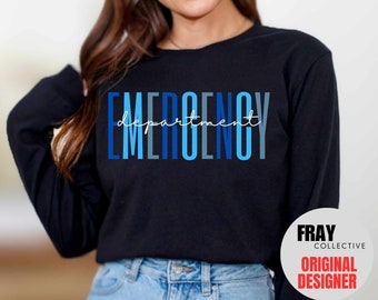 Emergency Department Long Sleeve Shirt: ED Nurse Gift