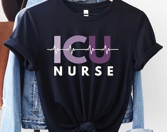 ICU Nurse Shirt, Intensive Care Nurse Shirt, Nurse Shirt, ICU Nurse Gift, Intensive Care Nurse Gift, Critical Care Nurse Shirt, RN, Ccu