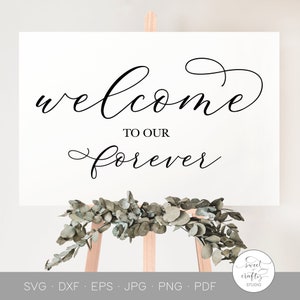 Welcome to Our Forever SVG and PRINTABLE, Wedding Welcome Sign SVG, Wedding Sign, Wedding Decor, Forever, Love, Wedding svg, Cricut