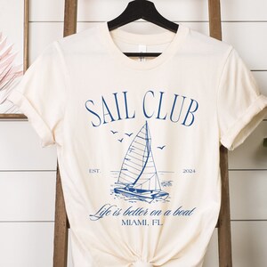 Custom Sailing Shirt, Sail Club T-shirt, Life is Better on a Boat ...