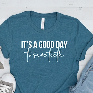 Dentist Shirt, It&#39;s a good day to save teeth, Dental team shirt, Dental hygienist, Dental assistant tee, Dentist shirt, gift for dentist