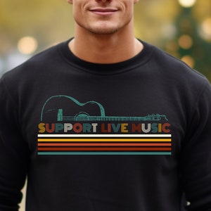 Support Live Music  Sweatshirt, Concert Festival Shirt, Retro Style Music Shirt, Local Bands, Gift For Musicians, Music Lovers Concert Shirt