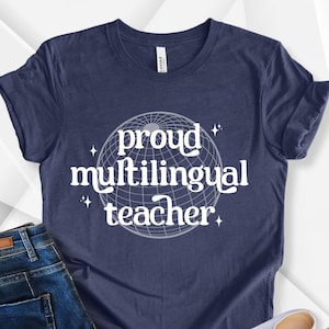 ESL Teacher Shirt, Proud Multilingual Teacher Graphic Tee Dual Language Teacher English Teacher Gift, Back to School Teacher Tee, Teach Gift