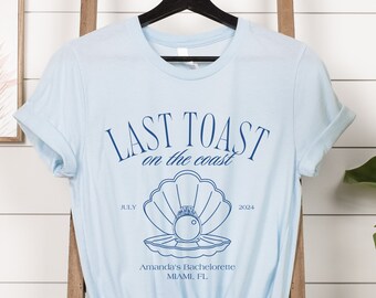 Letzter Toast auf der Küste Strand Junggesellinnenparty T-Shirt, Luxus Bachelorette Merch, Benutzerdefinierte Strand Bach T-Shirts, Brautjungfer Geschenke