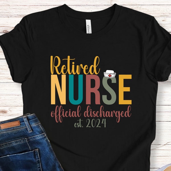 Retired nurse shirt, Officially discharged est 2024, Nurse retirement gift, Retired nurse shirt, Nursing retirement,Nurse appreciation gift