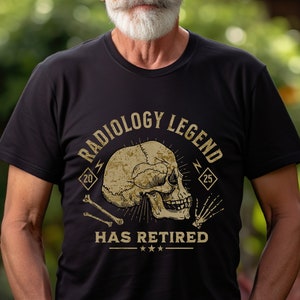 May include: A black t-shirt with a gold skull graphic and the text "Radiology Legend Has Retired" with a lightning bolt and numbers 20 and 25.