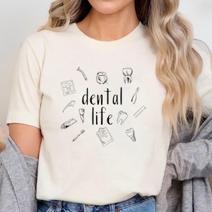 Dental Life Shirt Gift for Dentist, Dental Hygienist, Dental Assistant, Cute Teeth Shirt, Dental Student Grad Gift, Dental Office Tee