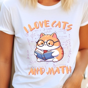 I Love Cats and Math, Math Teacher Gift, Algebra  Teacher Appreciation, Funny Math Shirt, Cat Lover Shirt, Cat Mom Shirt, Cat Dad Shirt
