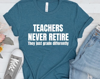 Retired Teacher Shirt, Teacher Retirement Gift, Last Day Of School Shirt, Funny Retirement Party Shirt, School Out Forever Shirt