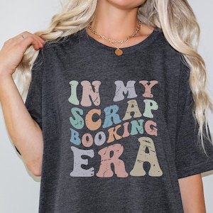 In My Scrapbooking Era T-shirt voor Crafter Mama, Paper Craft Hobby-shirt, scrapbookmaker, cadeau voor scrapbooker, scrapbookingatelier Life Tee