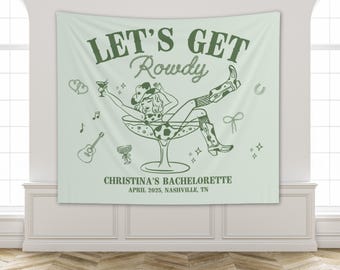 Facciamo diventare Rowdy Bachelorette Sfondo Cowgirl Decorazioni Ultimo Rodeo Nashville Bachelorette Banner Western Bachelorette Segnale Bandiera Ultima Disco