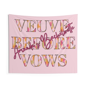Veuve Before Vows Bachelorette Party Banner, Last Rendes Veuve CustomTapestry Decor Champain Bachelorette Weekend Backdrop Sign Decor