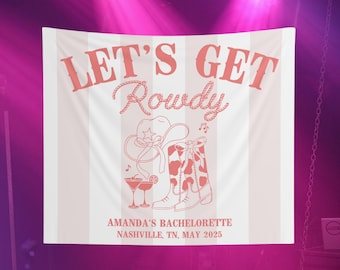 Facciamo diventare Rowdy Bachelorette Sfondo Cowgirl Decorazioni Ultimo Rodeo Nashville Bachelorette Banner Western Bachelorette Segnale Bandiera Ultima Disco