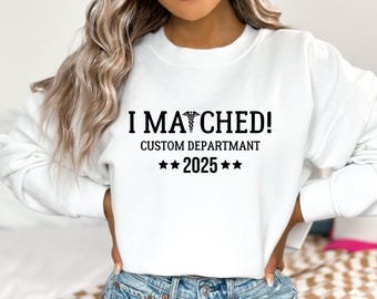 J'ai assorti le sweat-shirt personnalisé du département 2025 Chemise Match Day 2025 Match résidence étudiant en médecine Cadeau Match Day Chemise de fête Nouveau médecin cadeau