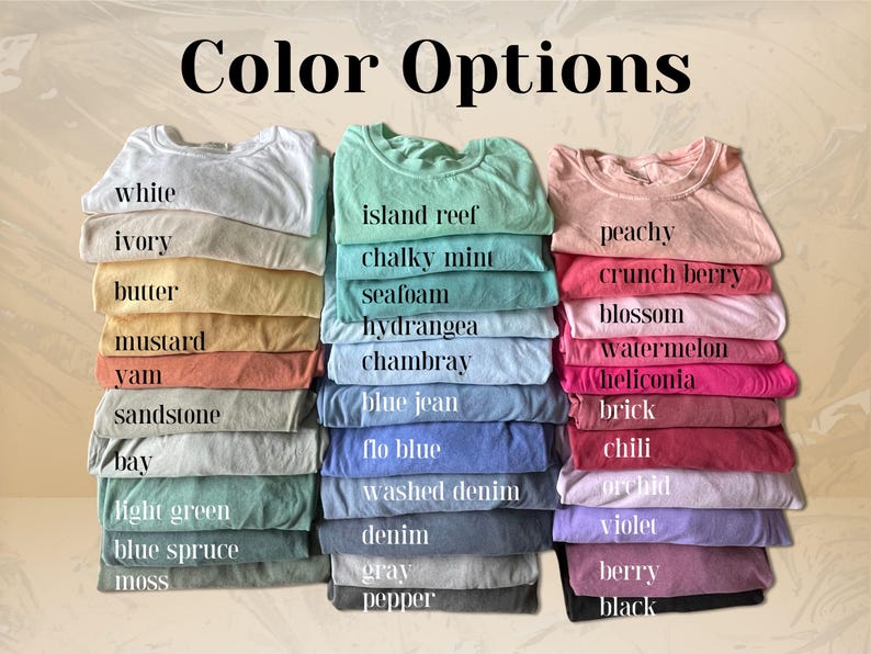 May include: Stacks of t-shirts in various colors, including white, island reef, and peachy. The image displays the text "Color Options" at the top, with a list of color names such as "chalky mint", "blossom", and "berry".