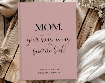 Personalized Journal for Mom Custom Birthday Mother's Day Gift, Your Story Is My Favorite Book, Sentimental Gift Keepsake Family Memory Book