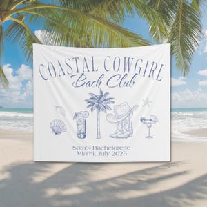 Coastal Cowgirl Bachelorette Banner, Coastal Bachelorette Party Decor Tapestry, Beach Bachelorette Party  Last Toast On The Coast Backdrop
