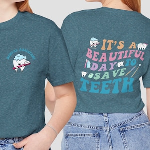 It&#39;s a Beautiful Day To Save Teeth Dental Shirt, Dental Hygienist, Dental Assistant, Dentist Shirt, Dental Office Tee, Dental Student Gift