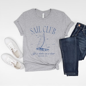 Custom Sailing Shirt, Sail Club T-shirt, Life is Better on a Boat ...