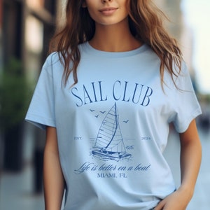 Custom Sailing Shirt, Sail Club T-shirt, Life is Better on a Boat ...