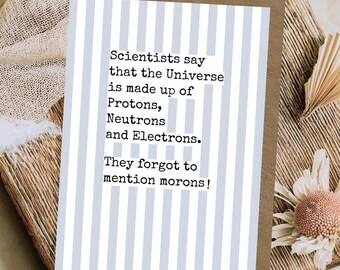 Protons Neutrons and Electrons Funny Card |  Science Birthday Card |  STEM Humour Greeting Card | Geeky A6 Card
