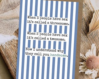Rude and Funny ‘Handsome’ | A6 Greeting Card