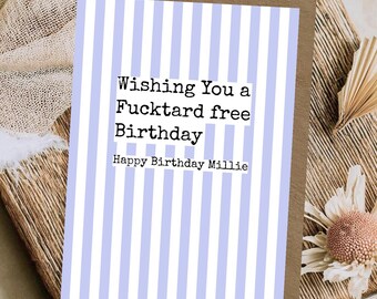 Personalised Fu*ktard Free Birthday | Sweary A6 Birthday Card
